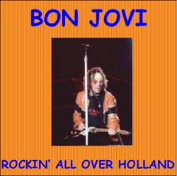 Bon Jovi : Rockin' All Over Holland